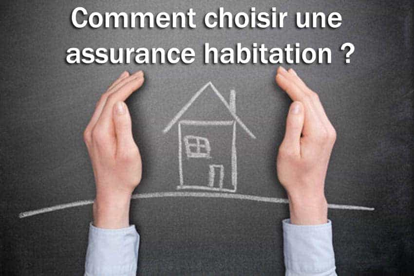 Comment choisir une assurance habitation ?